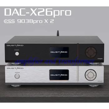 Gustard КПР-X26PRO MQA КПР ESS9038 PRO*2 Синтезатор часа Bluetooth 5.0 K2 X26 PRO DSD512 PCM768KHz с пълно декодиране